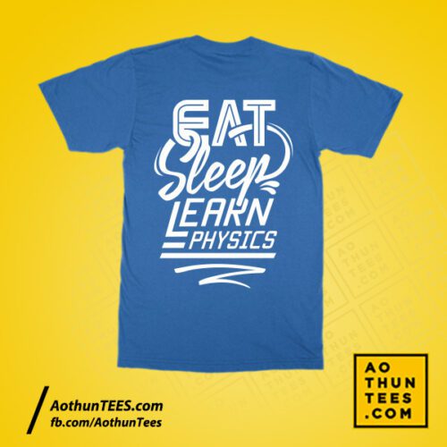 Áo thun lớp 10 Lý - Eat Sleep Learn Physics - 019